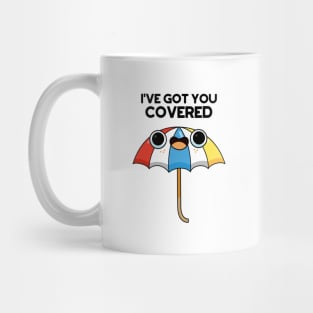 I've Got You Covered Funny Umbrella Puns Mug